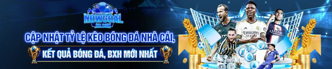 Nowgoal - Cập nhật tỷ lệ kèo bóng đá nhà cái, kết quả bóng đá, BXH mới nhất