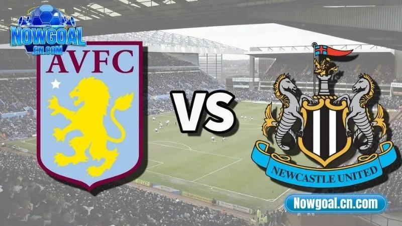 Soi kèo Aston Villa vs Newcastle United ngày 16/8 lúc 18:30