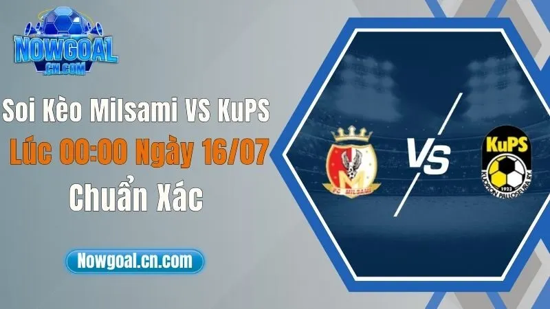 Soi Kèo Milsami VS KuPS Lúc 00:00 Ngày 16/07 Chuẩn Xác