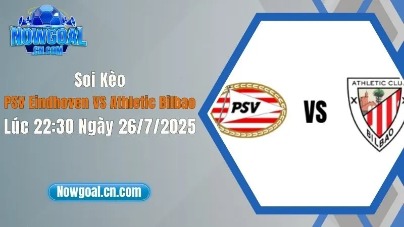 Soi kèo PSV Eindhoven vs Athletic Bilbao ngày 26/7/2025